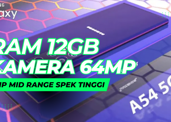 Dengan Kamera 64MP Samsung Galaxy A54 5G dan Layar Super AMOLED Harganya Segini