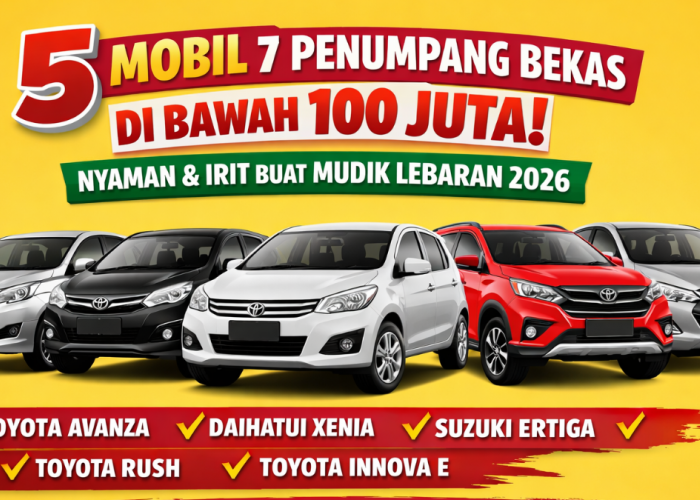 Rekomendasi Mobil Bekas di Bawah Rp 100 Juta untuk Mudik Lebaran 2026, Nyaman dan Irit di Perjalanan Jauh