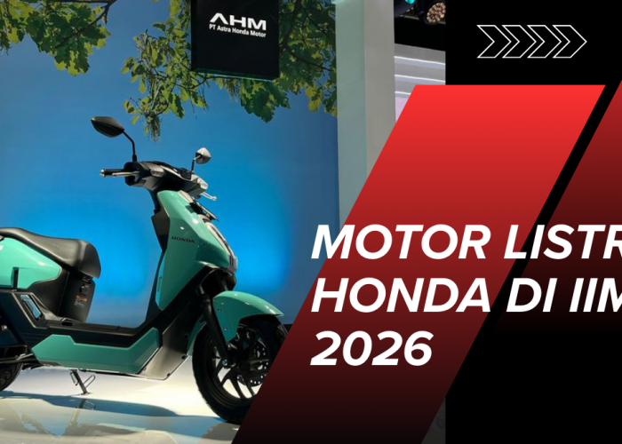 IIMS 2026 Banjir Diskon! Motor Listrik Honda Dipotong hingga Rp24 Juta