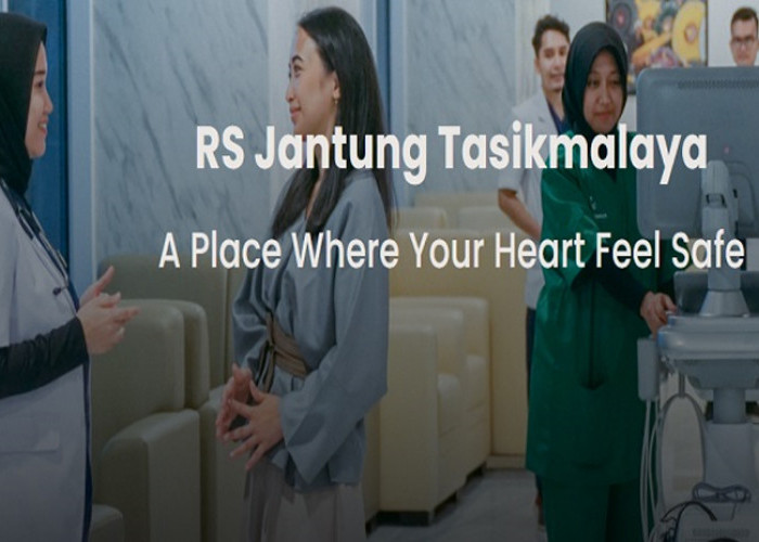 Klik Link Pendaftarannya! RS Jantung Buka Lowongan Kerja di Tasikmalaya untuk Lulusan SMK