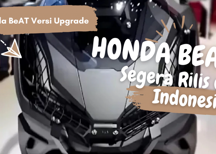 Segera Rilis di Indonesia Honda BeAT Versi Upgrade Hadir dengan 2 Versi Mesin