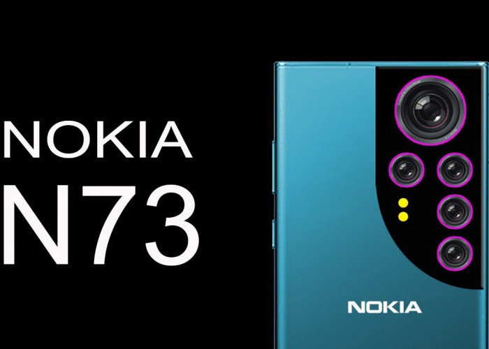 SMOOTH! Nokia N73 5G 2023 Ponsel Tercanggih di Dunia Harga dan Spesifikasi Lengkapnya