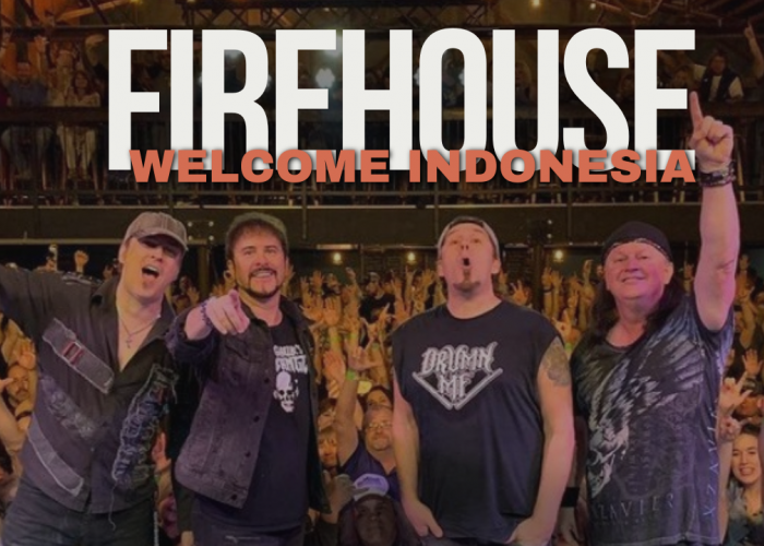 Setelah Penantian Satu Dekade : FireHouse Kembali Konser di Jakarta, Cara Mendapatkan Tiket Konser FireHouse