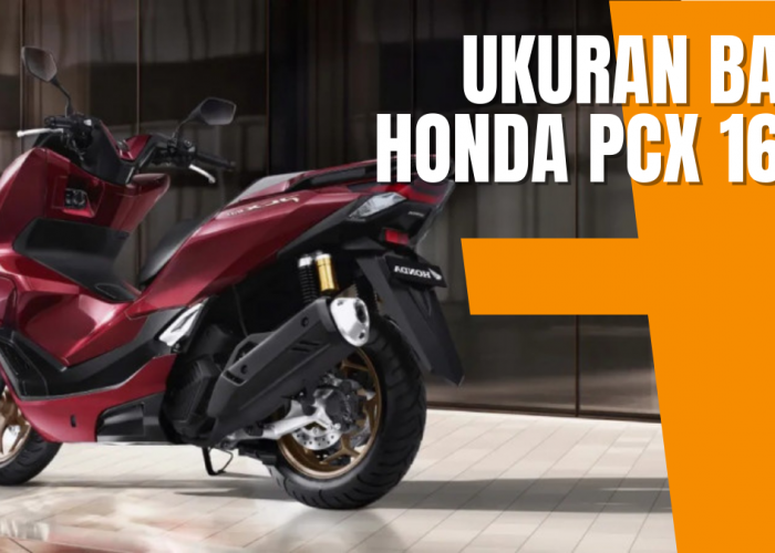 Ukuran Ban Honda PCX 160 Terungkap! Ini Alasan Ring Depan & Belakang Berbeda
