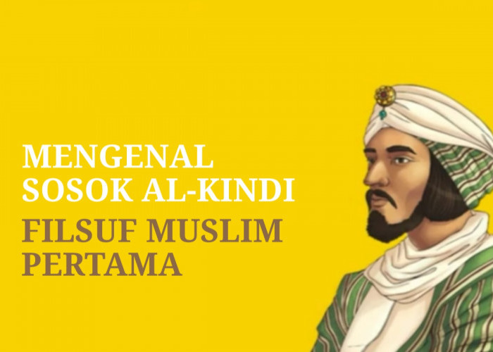 Seri Tokoh Filsafat: Mengenal Sosok Al-Kindi dan Pemikirannya, Filsuf Muslim Pertama yang Berpengaruh 
