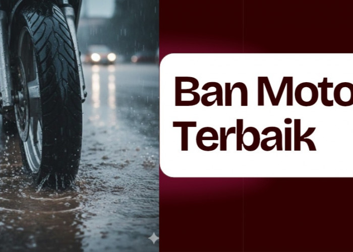 5 Ban Motor Anti Licin dan Selip Saat Hujan, Aman Melaju di Jalanan Basah