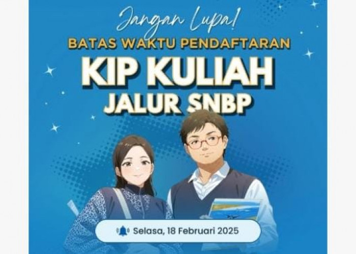 Pengumuman! Pendaftaran KIP Kuliah 2025 Jalur SNBP Ditutup Besok