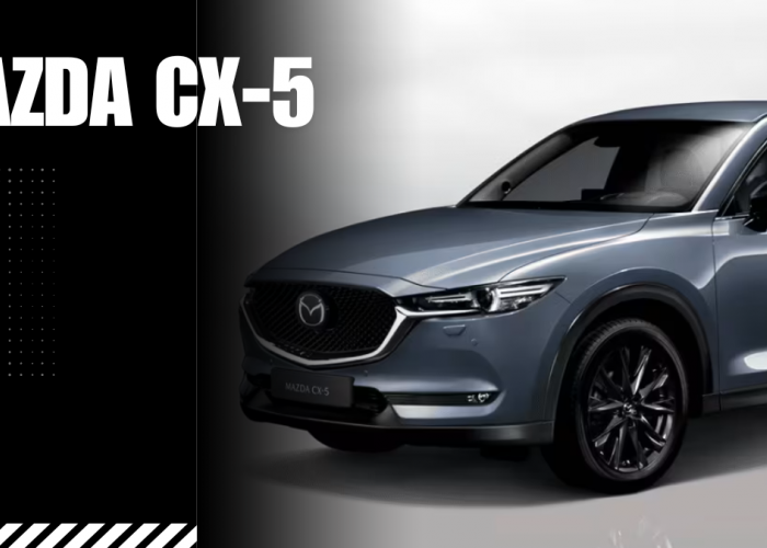 Spesifikasi Mazda CX-5: SUV Premium Nyaman dengan Desain KODO dan Mesin SKYACTIV-G