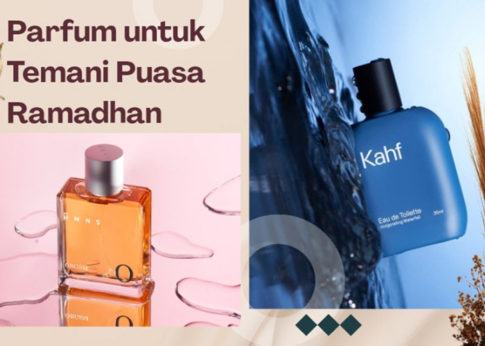 5 Parfum Lokal yang Aman Dipakai Saat Ramadhan, Aroma Segar dan Tidak Menyengat