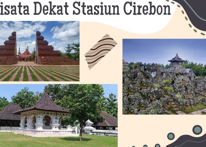 Deretan Wisata Dekat Stasiun Cirebon, Pilihan Menarik untuk Liburan Singkat