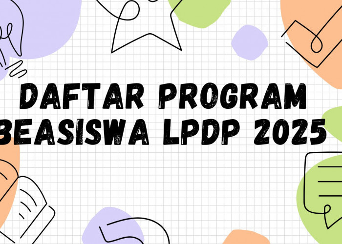 Daftar Program Beasiswa LPDP 2025 Pilihan Lengkap dari Reguler hingga Double Degree!