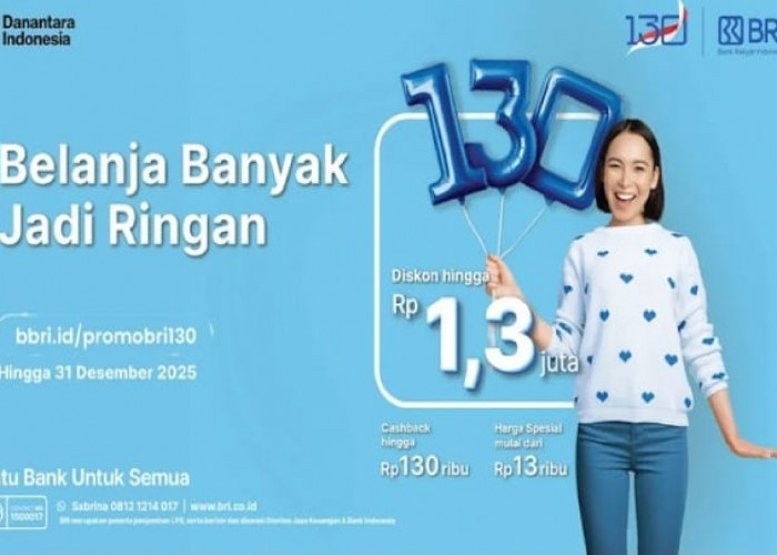 HUT ke-130 BRI Hadirkan Diskon Fantastis untuk Liburan dan Belanja Akhir Tahun