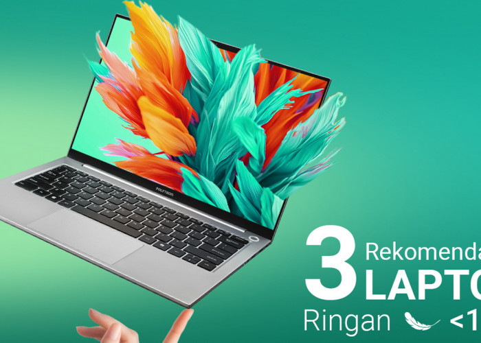 Rekomendasi Laptop Ringan dan Tipis Terbaik untuk Pelajar, Kreator hingga Profesional