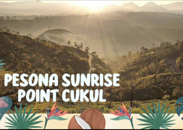 Pesona Sunrise Point Cukul, Destinasi Favorit Wisatawan di Libur Tahun Baru