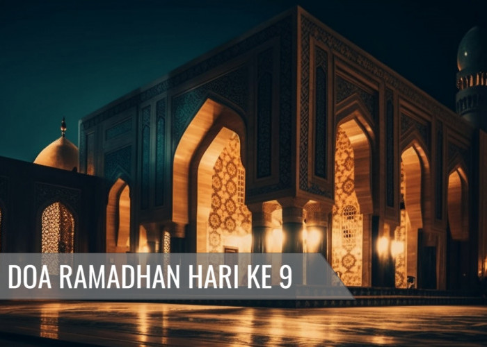 Keistimewaan Doa Ramadhan Hari Ke-9, Dianugerahi Rahmat dan Cinta-Nya