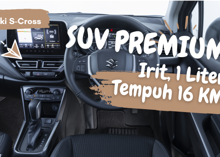 IRIT! SUV Premium Suzuki S-Cross Lebih Menarik dari Jimny? 1 Liter Bisa Sampai 16 KM
