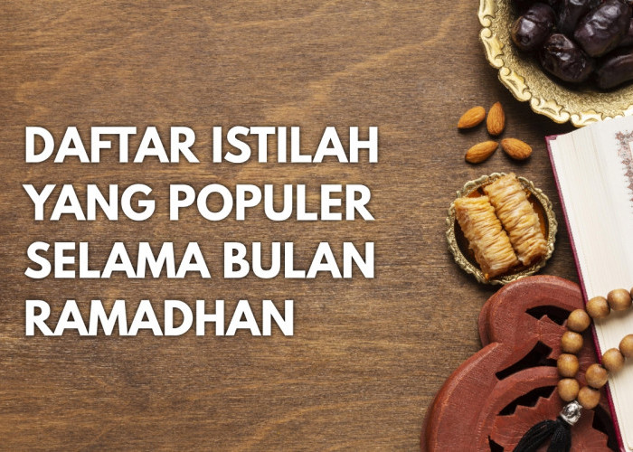 Daftar Istilah di Bulan Ramadhan Bagian 1, Sering Dengar Tapi Belum Tahu Artinya, Cek Penjelasannya di Sini 