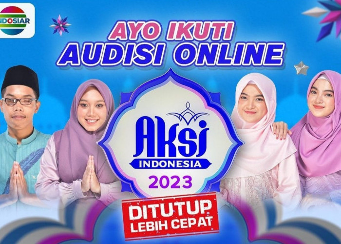 Ayok Segera Ikuti Audisi Aksi Indosiar 2023, Cek Link Pendaftaran dan Persyaratannya di Sini!