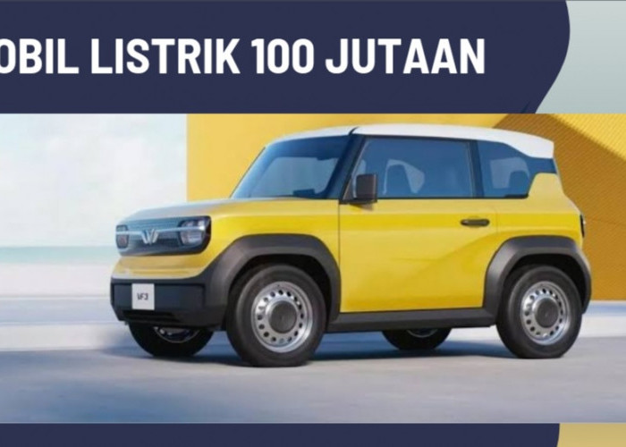 Daftar Mobil Listrik Rp100 Jutaan Terbaru 2026, DP Mulai Rp 50 Jutaan