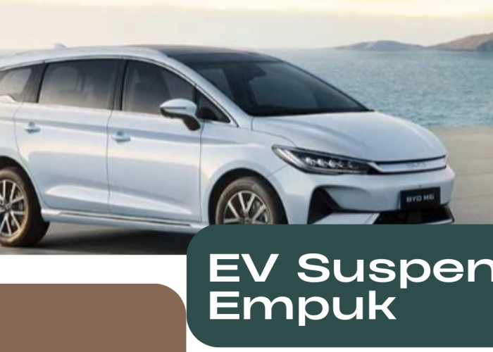 Suspensi Super Empuk! Ini 5 Mobil Listrik Paling Nyaman 2026, BYD M6 hingga Wuling Cloud EV