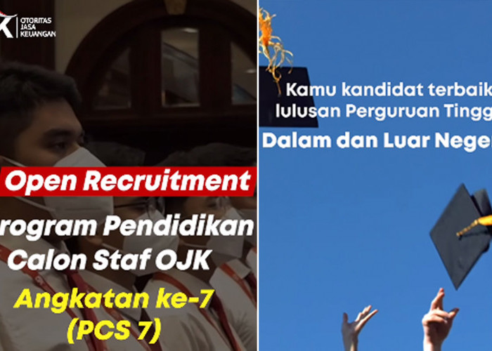 Sebentar Lagi OJK Menggelar Open Recruitment PCS 7 Tahun 2024