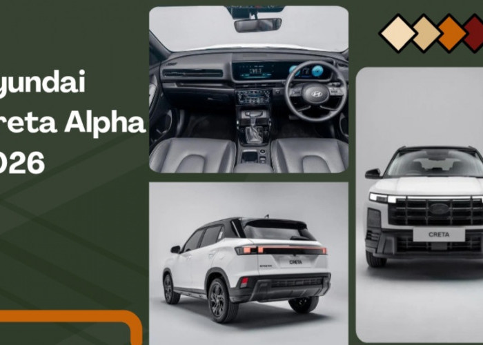 Hyundai CRETA Alpha 2026 Resmi Meluncur, Ini Spesifikasi Lengkap dan Harga OTR Jakarta