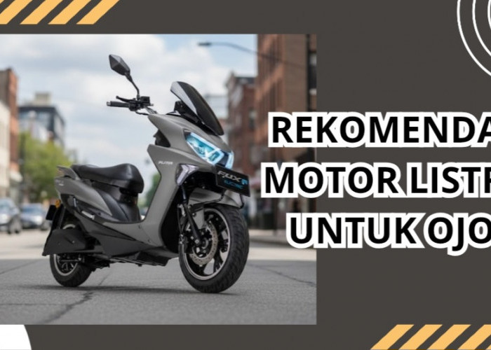 5 Rekomendasi Motor Listrik Terbaik untuk Ojol, Hemat Biaya dan Cocok Dipakai Seharian