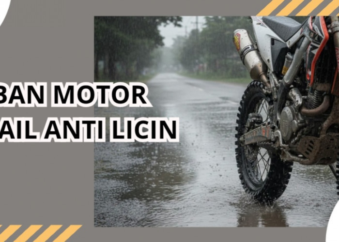 3 Ban Motor Trail Anti Licin yang Paling Bisa Diandalkan di Musim Hujan