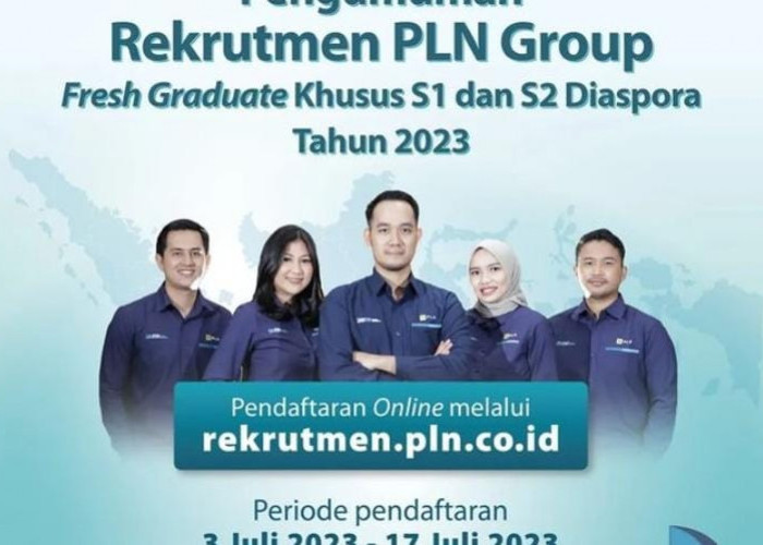 LOKER BUMN, Rekrutmen PLN Group 2023 Resmi Dibuka 3-17 Juli, Terbuka Bagi Fresh Graduate S1 dan S2 Diaspora