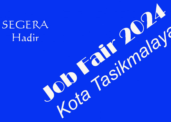 Jadwal dan Lokasi Job Fair 2024 Kota Tasikmalaya, Tersedia 500 Lowongan Kerja, Siapkan Resume Terbaik