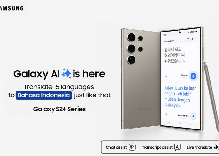 Besok Galaxy AI Bahasa Indonesia Hadir di Galaxy S24, Begini Cara Mengaktifkan 6 Fiturnya