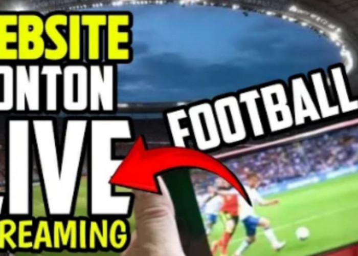 Akses Mudah! Deretan Situs Live Streaming Bola, Nonton Pertandingan di HP Jadi Lebih Personal