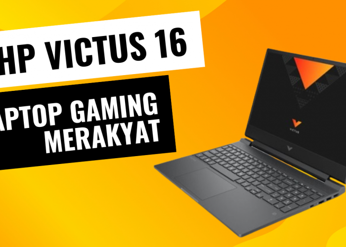 Laptop Gaming Merakyat dengan Performa Tinggi HP VICTUS 16-D1095TX
