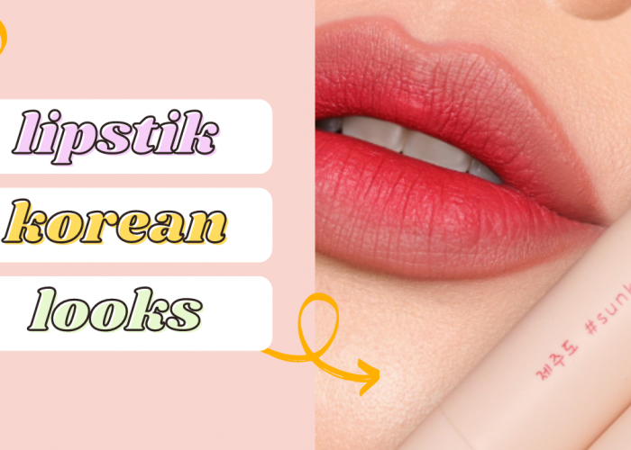 Tampilan Make Up Ala Korea dengan Shade Kombinasi Lipstik Wardah Colorfit, Bibir Tampak Menawan Setiap Hari