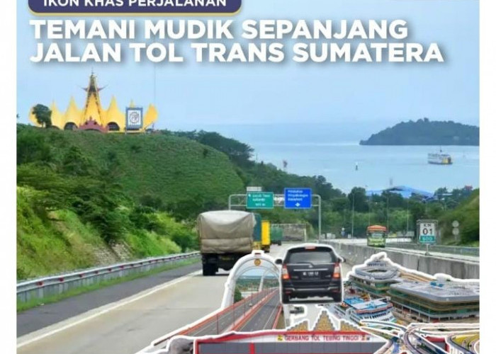 KEREN! Ini 9 Ikon Khas Jalan Tol Trans Sumatera yang Akan Menemani Perjalanan Mudik Lebaran 2023