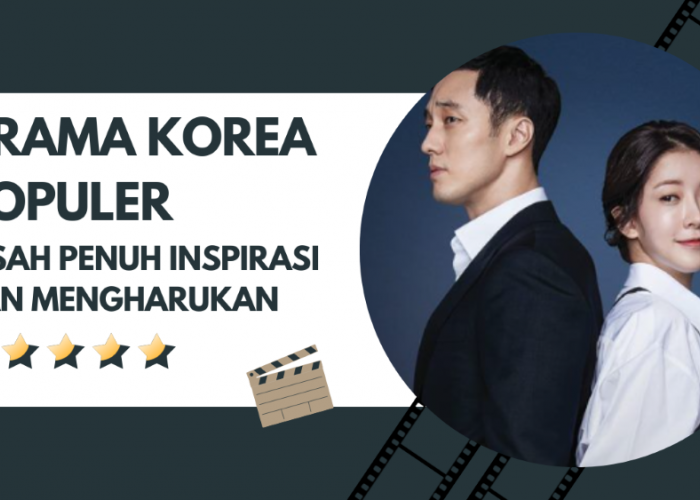 Rekomendasi Drama Korea Populer dengan Kisah Penuh Inspirasi dan Mengharukan