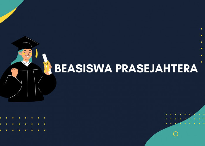 Cara Mudah Mendapatkan Beasiswa Prasejahtera 2025 99% Berhasil, Berikut Ini Persyaratan Beasiswa Prasejahtera!