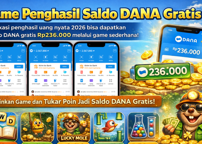 Aplikasi Penghasil Uang Nyata 2026: 5 Game Dapat Saldo DANA Gratis Rp236.000