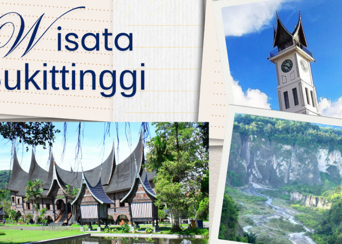 Resmi! Bukittinggi Raih Predikat Kota Wisata Terbersih ASEAN 2026, Ini 5 Destinasi Terbaiknya