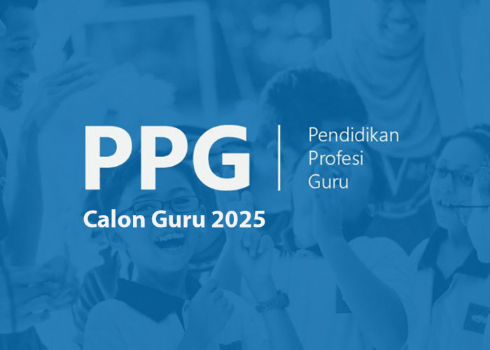 Link Pendaftaran Seleksi PPG Calon Guru 2025 dan Besaran Biaya Kuliahnya
