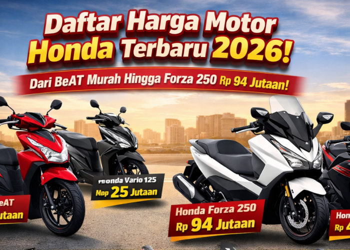 Daftar Harga Motor Honda Terbaru Tahun 2026 Lengkap, Dari BeAT Murah Sampai Forza Tembus Rp90 Jutaan!