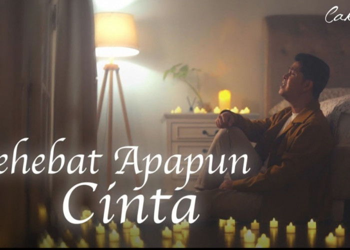 Cakra Khan Rilis Lagu serta Video Klip Baru Berjudul Sehebat Apapun Cinta