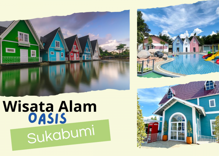 Liburan Seru Ala Eropa di Wisata Alam Oasis Sukabumi, Harga Tiketnya Hanya Rp 15 ribu