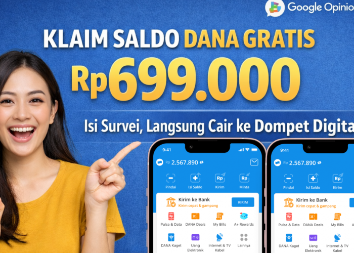 Isi Survei Bisa Dapat Rp699.000? Ini Cara Klaim Saldo DANA dari Google Opinion Rewards