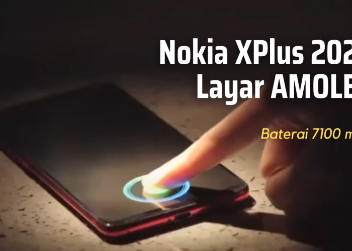 Rilis Tahun Ini! Nokia XPlus 2024 dengan Layar Super AMOLED dan Baterai 7100 mAh