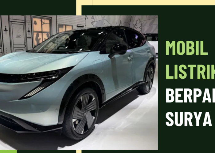 Nissan Sematkan Panel Surya di Bodi Mobil Listrik, Bisa Tambah Jarak Tempuh Tanpa Cas