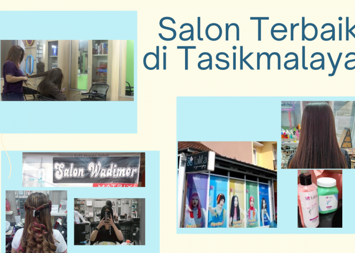 3 Salon Terbaik di Kota Tasikmalaya dengan Rating Unggul