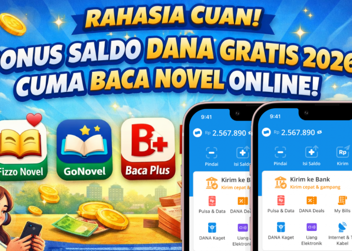 Cuan! Bonus Saldo DANA Gratis 2026 Cuma Baca Novel Online, Benarkah Bisa Tembus Rp450 Ribu?
