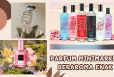 Rekomendasi Parfum Minimarket yang Memiliki Aroma Enak, Tidak Terkesan Murahan