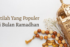 9 Istilah Populer di Bulan Ramadhan yang Wajib Diketahui Umat Muslim, Lengkap Makna dan Maknanya